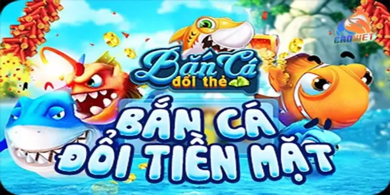 Lợi ích của game bắn cá đổi thưởng tiền mặt